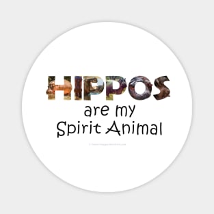 Hippos are my spirit animal - wildlife oil painting word art Magnet